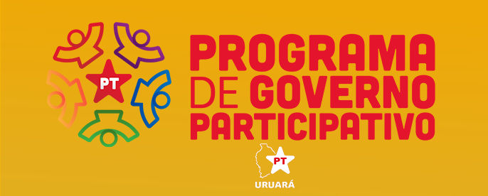 A Plataforma de Programa de Governo Participativo do PT Uruará