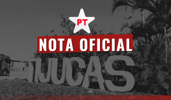 NOTA OFICIAL DO PARTIDO DOS TRABALHADORES DE TIJUCAS