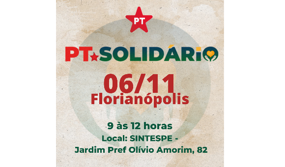 PT SOLIDÁRIO ACONTECERÁ DIA 6/11 EM FLORIANÓPOLIS