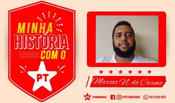 Marcos do Carmo: PT é povo, é democracia, liberdade, igualdade e dignidade.