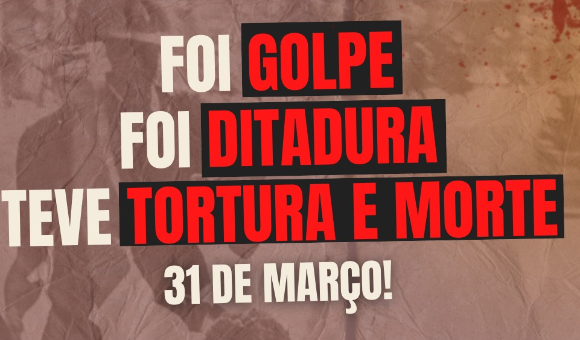 DITADURA NÃO SE COMEMORA, SE REPUDIA!