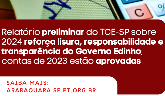 Relatório preliminar do TCE-SP sobre 2024 reforça lisura, responsabilidade e transparência do Governo Edinho; contas de 2023 estão aprovadas