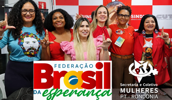 PT RONDÔNIA APROVA MAIOR NOMINATA DE MULHERES DA HISTÓRIA